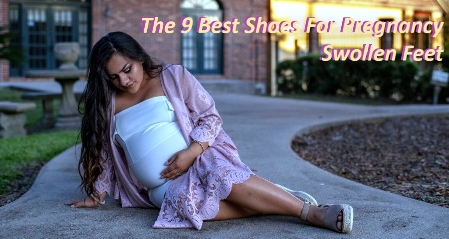 Best Shoes For Pregnancy Swollen Feet Review